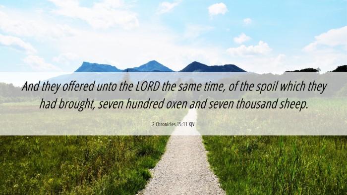 Picture 06 - 2 Chronicles 15:11 KJV Desktop Wallpaper - And they offered unto the LORD the same time, of - Desktop Bible Verse Wallpaper