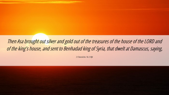 Picture 06 - 2 Chronicles 16:2 KJV Desktop Wallpaper - Then Asa brought out silver and gold out of the - Desktop Bible Verse Wallpaper