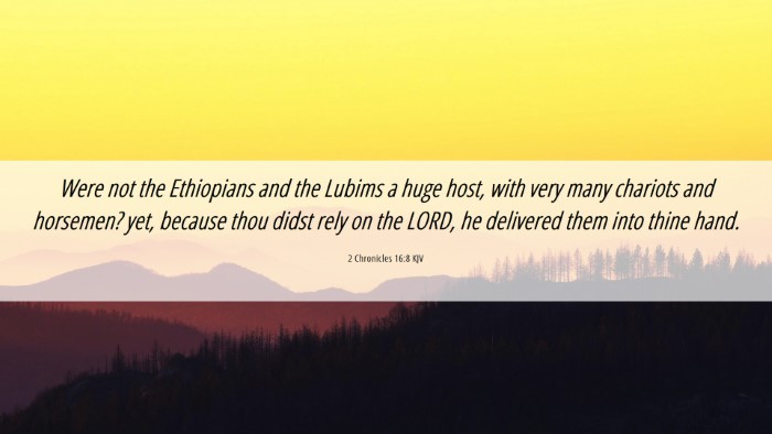Picture 06 - 2 Chronicles 16:8 KJV Desktop Wallpaper - Were not the Ethiopians and the Lubims a huge - Desktop Bible Verse Wallpaper