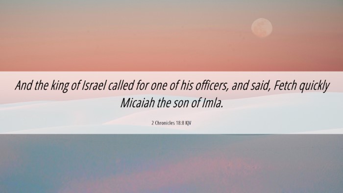 Picture 06 - 2 Chronicles 18:8 KJV Desktop Wallpaper - And the king of Israel called for one of his - Desktop Bible Verse Wallpaper