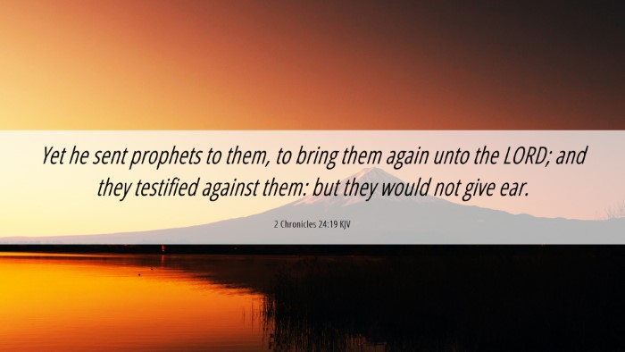Picture 06 - 2 Chronicles 24:19 KJV Desktop Wallpaper - Yet he sent prophets to them, to bring them again - Desktop Bible Verse Wallpaper