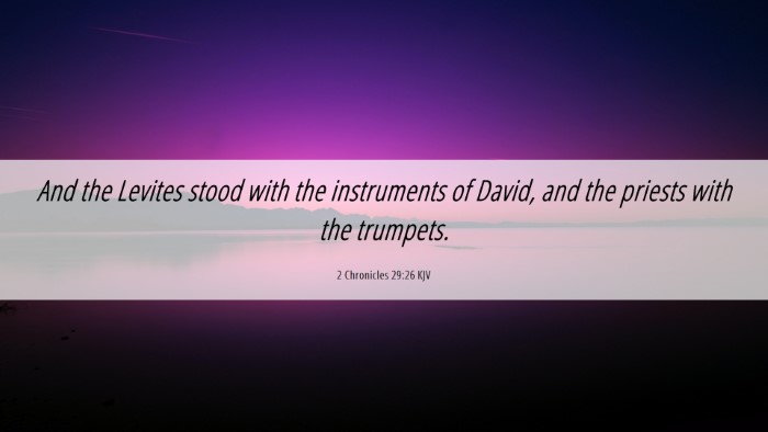 Picture 06 - 2 Chronicles 29:26 KJV Desktop Wallpaper - And the Levites stood with the instruments of - Desktop Bible Verse Wallpaper