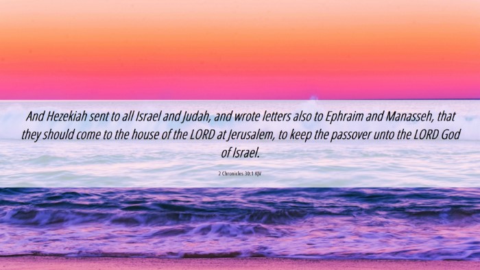 Picture 06 - 2 Chronicles 30:1 KJV Desktop Wallpaper - And Hezekiah sent to all Israel and Judah, and - Desktop Bible Verse Wallpaper