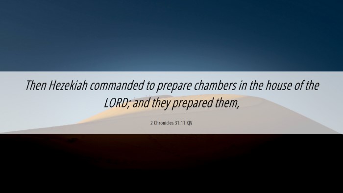 Picture 06 - 2 Chronicles 31:11 KJV Desktop Wallpaper - Then Hezekiah commanded to prepare chambers in - Desktop Bible Verse Wallpaper