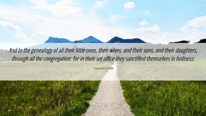 Picture 06 - 2 Chronicles 31:18 KJV Desktop Wallpaper - And to the genealogy of all their little ones, - Desktop Bible Verse Wallpaper