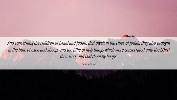 Picture 06 - 2 Chronicles 31:6 KJV Desktop Wallpaper - And concerning the children of Israel and Judah, - Desktop Bible Verse Wallpaper
