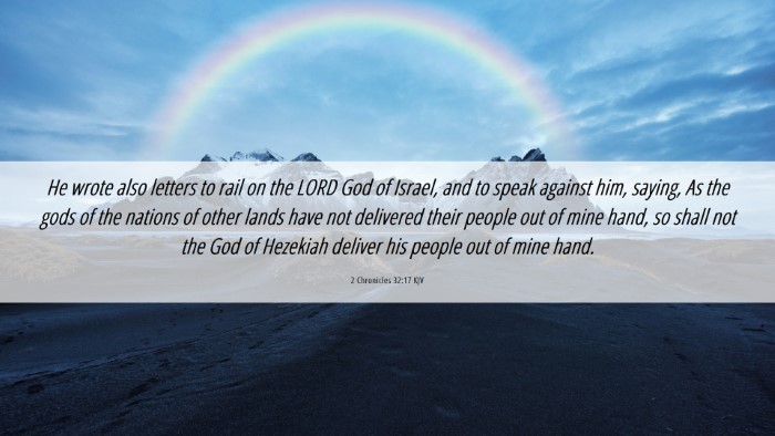 Picture 06 - 2 Chronicles 32:17 KJV Desktop Wallpaper - He wrote also letters to rail on the LORD God of - Desktop Bible Verse Wallpaper