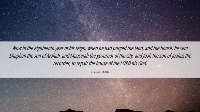Picture 06 - 2 Chronicles 34:8 KJV Desktop Wallpaper - Now in the eighteenth year of his reign, when he - Desktop Bible Verse Wallpaper