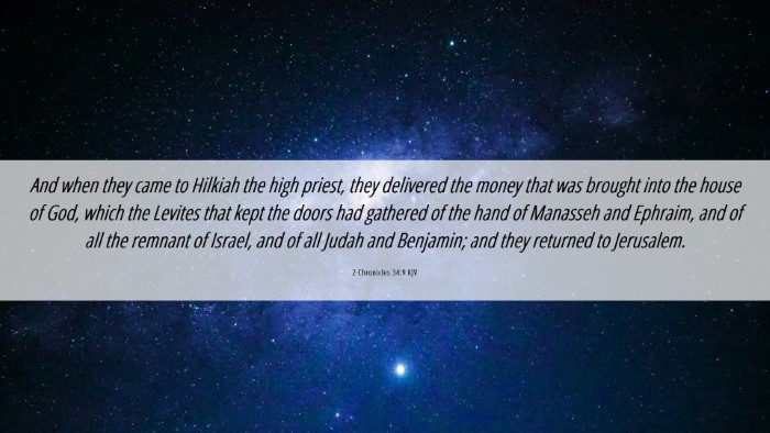 Picture 06 - 2 Chronicles 34:9 KJV Desktop Wallpaper - And when they came to Hilkiah the high priest, - Desktop Bible Verse Wallpaper