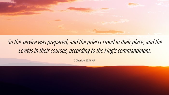 Picture 06 - 2 Chronicles 35:10 KJV Desktop Wallpaper - So the service was prepared, and the priests - Desktop Bible Verse Wallpaper