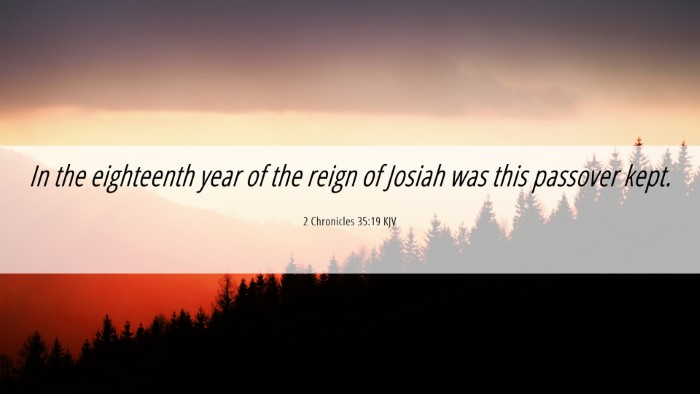 Picture 06 - 2 Chronicles 35:19 KJV Desktop Wallpaper - In the eighteenth year of the reign of Josiah was - Desktop Bible Verse Wallpaper