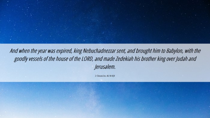 Picture 06 - 2 Chronicles 36:10 KJV Desktop Wallpaper - And when the year was expired, king - Desktop Bible Verse Wallpaper