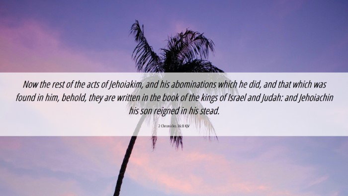 Picture 06 - 2 Chronicles 36:8 KJV Desktop Wallpaper - Now the rest of the acts of Jehoiakim, and his - Desktop Bible Verse Wallpaper