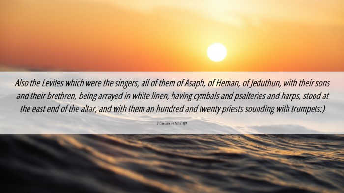 Picture 06 - 2 Chronicles 5:12 KJV Desktop Wallpaper - Also the Levites which were the singers, all of - Desktop Bible Verse Wallpaper