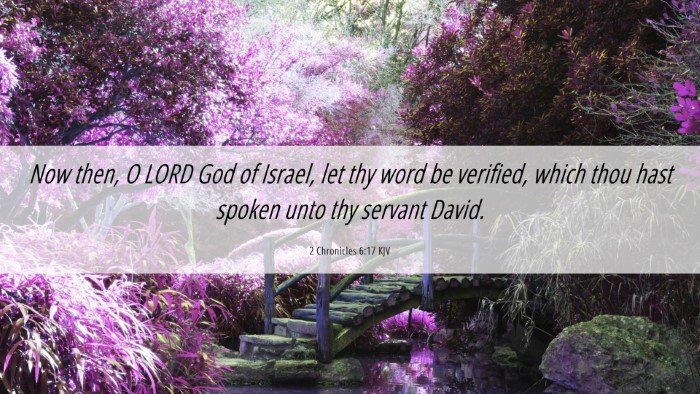 Picture 06 - 2 Chronicles 6:17 KJV Desktop Wallpaper - Now then, O LORD God of Israel, let thy word be - Desktop Bible Verse Wallpaper