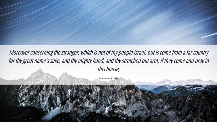 Picture 06 - 2 Chronicles 6:32 KJV Desktop Wallpaper - Moreover concerning the stranger, which is not of - Desktop Bible Verse Wallpaper