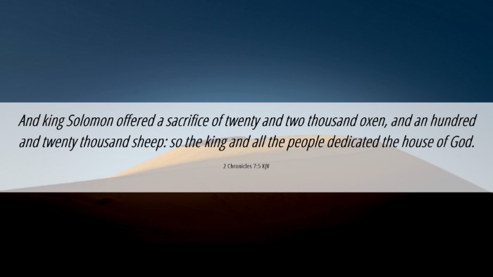 Picture 06 - 2 Chronicles 7:5 KJV Desktop Wallpaper - And king Solomon offered a sacrifice of twenty - Desktop Bible Verse Wallpaper