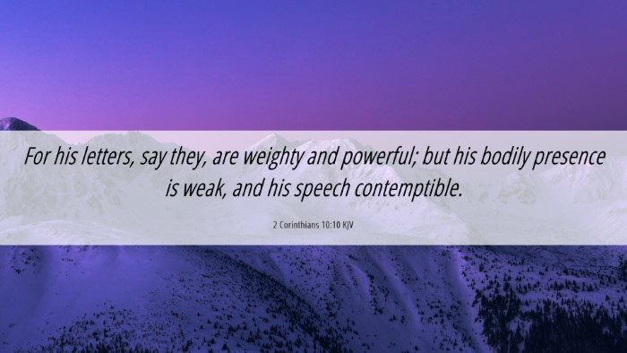 Picture 06 - 2 Corinthians 10:10 KJV Desktop Wallpaper - For his letters, say they, are weighty and - Desktop Bible Verse Wallpaper