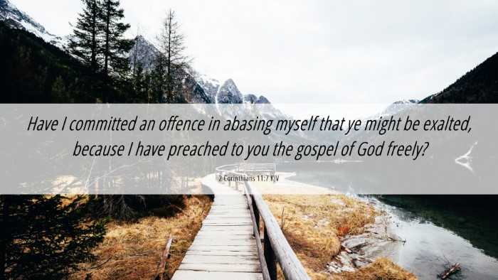 Picture 06 - 2 Corinthians 11:7 KJV Desktop Wallpaper - Have I committed an offence in abasing myself - Desktop Bible Verse Wallpaper