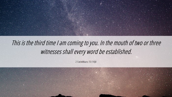 Picture 06 - 2 Corinthians 13:1 KJV Desktop Wallpaper - This is the third time I am coming to you. In the - Desktop Bible Verse Wallpaper