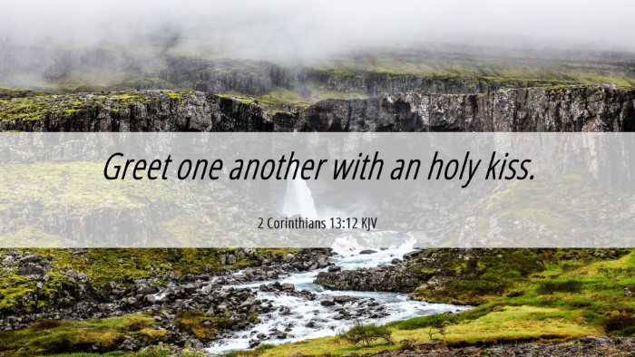 Picture 06 - 2 Corinthians 13:12 KJV Desktop Wallpaper - Greet one another with an holy - Desktop Bible Verse Wallpaper