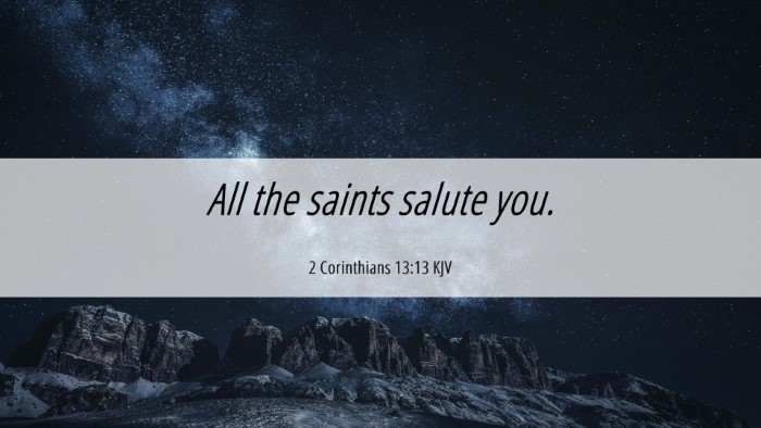 Picture 06 - 2 Corinthians 13:13 KJV Desktop Wallpaper - All the saints salute - Desktop Bible Verse Wallpaper