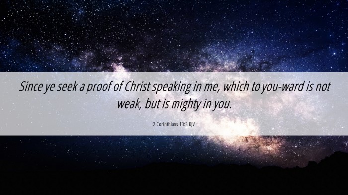Picture 06 - 2 Corinthians 13:3 KJV Desktop Wallpaper - Since ye seek a proof of Christ speaking in me, - Desktop Bible Verse Wallpaper