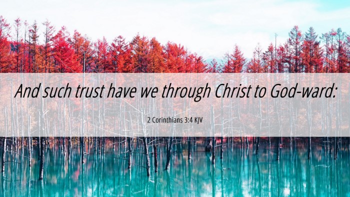 Picture 06 - 2 Corinthians 3:4 KJV Desktop Wallpaper - And such trust have we through Christ to - Desktop Bible Verse Wallpaper