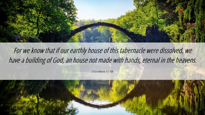 Picture 06 - 2 Corinthians 5:1 KJV Desktop Wallpaper - For we know that if our earthly house of this - Desktop Bible Verse Wallpaper