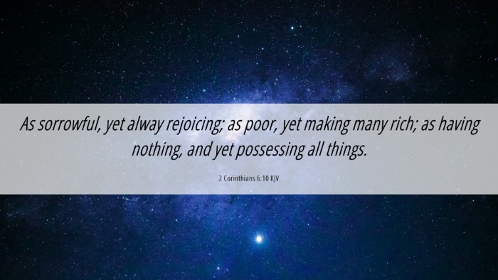 Picture 06 - 2 Corinthians 6:10 KJV Desktop Wallpaper - As sorrowful, yet alway rejoicing; as poor, yet - Desktop Bible Verse Wallpaper