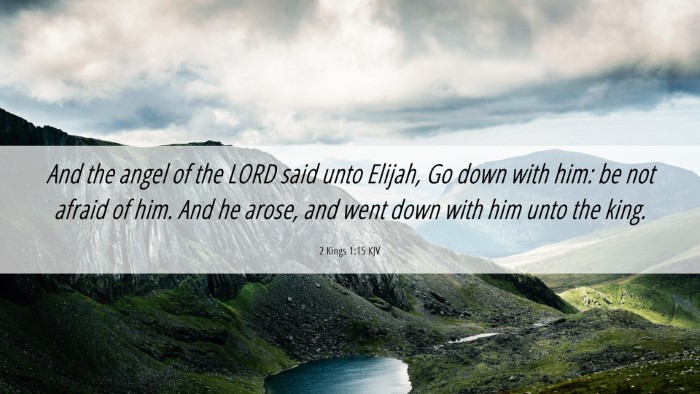 Picture 06 - 2 Kings 1:15 KJV Desktop Wallpaper - And the angel of the LORD said unto Elijah, Go - Desktop Bible Verse Wallpaper