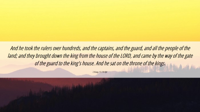 Picture 06 - 2 Kings 11:19 KJV Desktop Wallpaper - And he took the rulers over hundreds, and the - Desktop Bible Verse Wallpaper