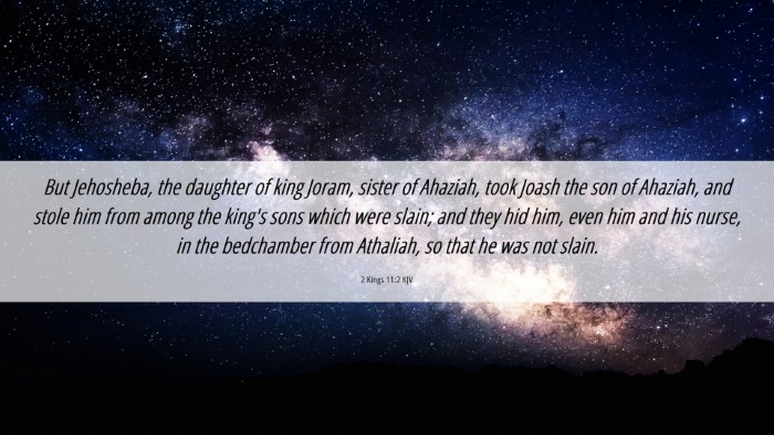 Picture 06 - 2 Kings 11:2 KJV Desktop Wallpaper - But Jehosheba, the daughter of king Joram, sister - Desktop Bible Verse Wallpaper