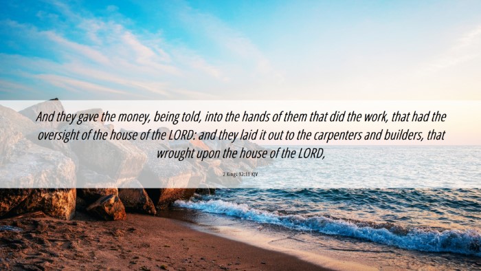 Picture 06 - 2 Kings 12:11 KJV Desktop Wallpaper - And they gave the money, being told, into the - Desktop Bible Verse Wallpaper