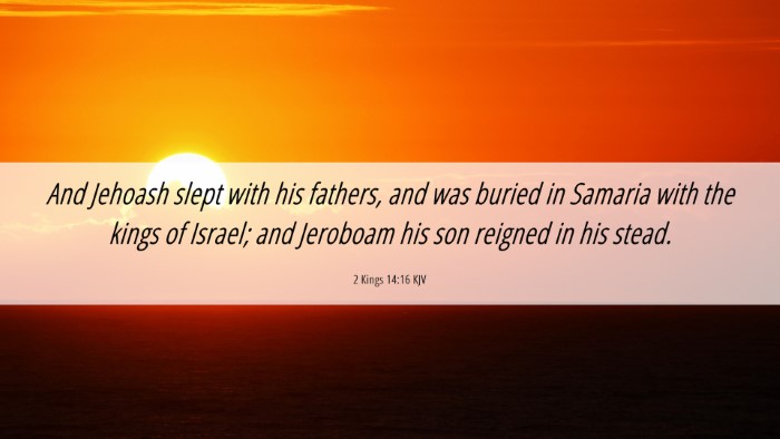 Picture 06 - 2 Kings 14:16 KJV Desktop Wallpaper - And Jehoash slept with his fathers, and was - Desktop Bible Verse Wallpaper