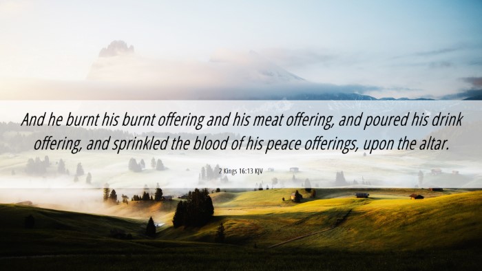 Picture 06 - 2 Kings 16:13 KJV Desktop Wallpaper - And he burnt his burnt offering and his meat - Desktop Bible Verse Wallpaper