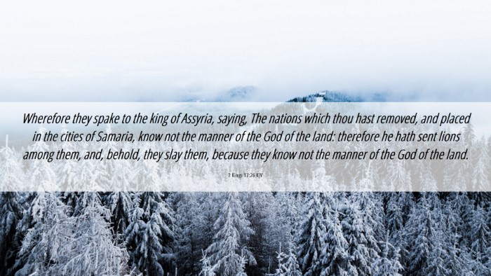 Picture 06 - 2 Kings 17:26 KJV Desktop Wallpaper - Wherefore they spake to the king of Assyria, - Desktop Bible Verse Wallpaper