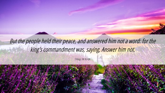 Picture 06 - 2 Kings 18:36 KJV Desktop Wallpaper - But the people held their peace, and answered him - Desktop Bible Verse Wallpaper