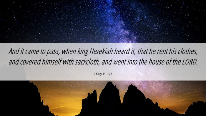 Picture 06 - 2 Kings 19:1 KJV Desktop Wallpaper - And it came to pass, when king Hezekiah heard it, - Desktop Bible Verse Wallpaper
