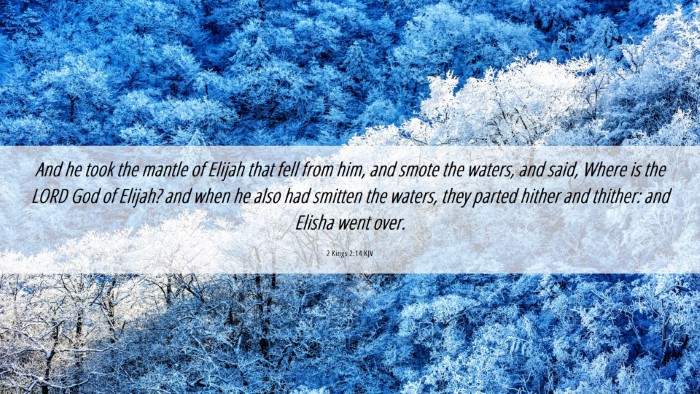 Picture 06 - 2 Kings 2:14 KJV Desktop Wallpaper - And he took the mantle of Elijah that fell from - Desktop Bible Verse Wallpaper