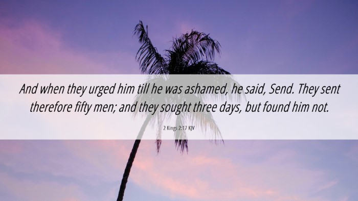 Picture 06 - 2 Kings 2:17 KJV Desktop Wallpaper - And when they urged him till he was ashamed, he - Desktop Bible Verse Wallpaper