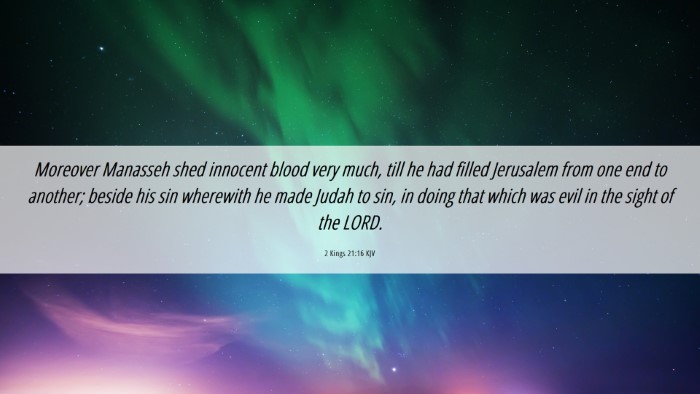 Picture 06 - 2 Kings 21:16 KJV Desktop Wallpaper - Moreover Manasseh shed innocent blood very much, - Desktop Bible Verse Wallpaper