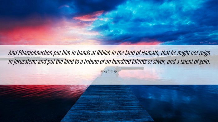 Picture 06 - 2 Kings 23:33 KJV Desktop Wallpaper - And Pharaohnechoh put him in bands at Riblah in - Desktop Bible Verse Wallpaper