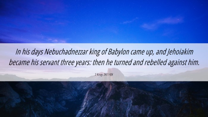 Picture 06 - 2 Kings 24:1 KJV Desktop Wallpaper - In his days Nebuchadnezzar king of Babylon came - Desktop Bible Verse Wallpaper
