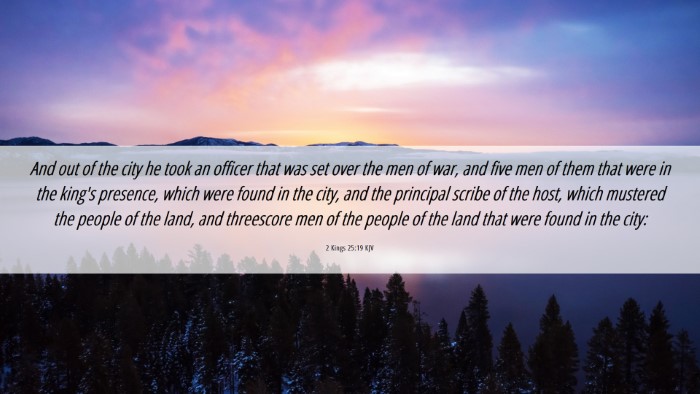 Picture 06 - 2 Kings 25:19 KJV Desktop Wallpaper - And out of the city he took an officer that was - Desktop Bible Verse Wallpaper