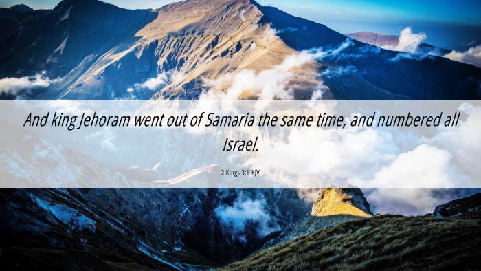 Picture 06 - 2 Kings 3:6 KJV Desktop Wallpaper - And king Jehoram went out of Samaria the same - Desktop Bible Verse Wallpaper