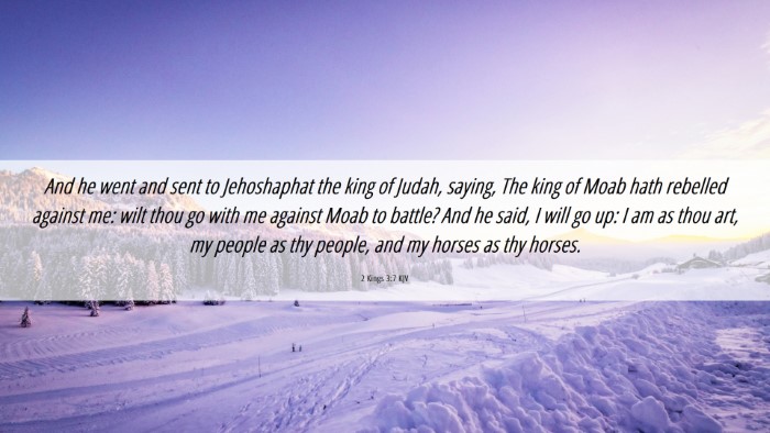 Picture 06 - 2 Kings 3:7 KJV Desktop Wallpaper - And he went and sent to Jehoshaphat the king of - Desktop Bible Verse Wallpaper