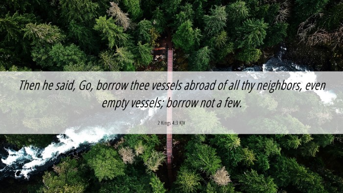 Picture 06 - 2 Kings 4:3 KJV Desktop Wallpaper - Then he said, Go, borrow thee vessels abroad of - Desktop Bible Verse Wallpaper