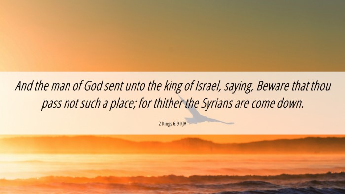 Picture 06 - 2 Kings 6:9 KJV Desktop Wallpaper - And the man of God sent unto the king of Israel, - Desktop Bible Verse Wallpaper