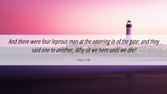 Picture 06 - 2 Kings 7:3 KJV Desktop Wallpaper - And there were four leprous men at the entering - Desktop Bible Verse Wallpaper